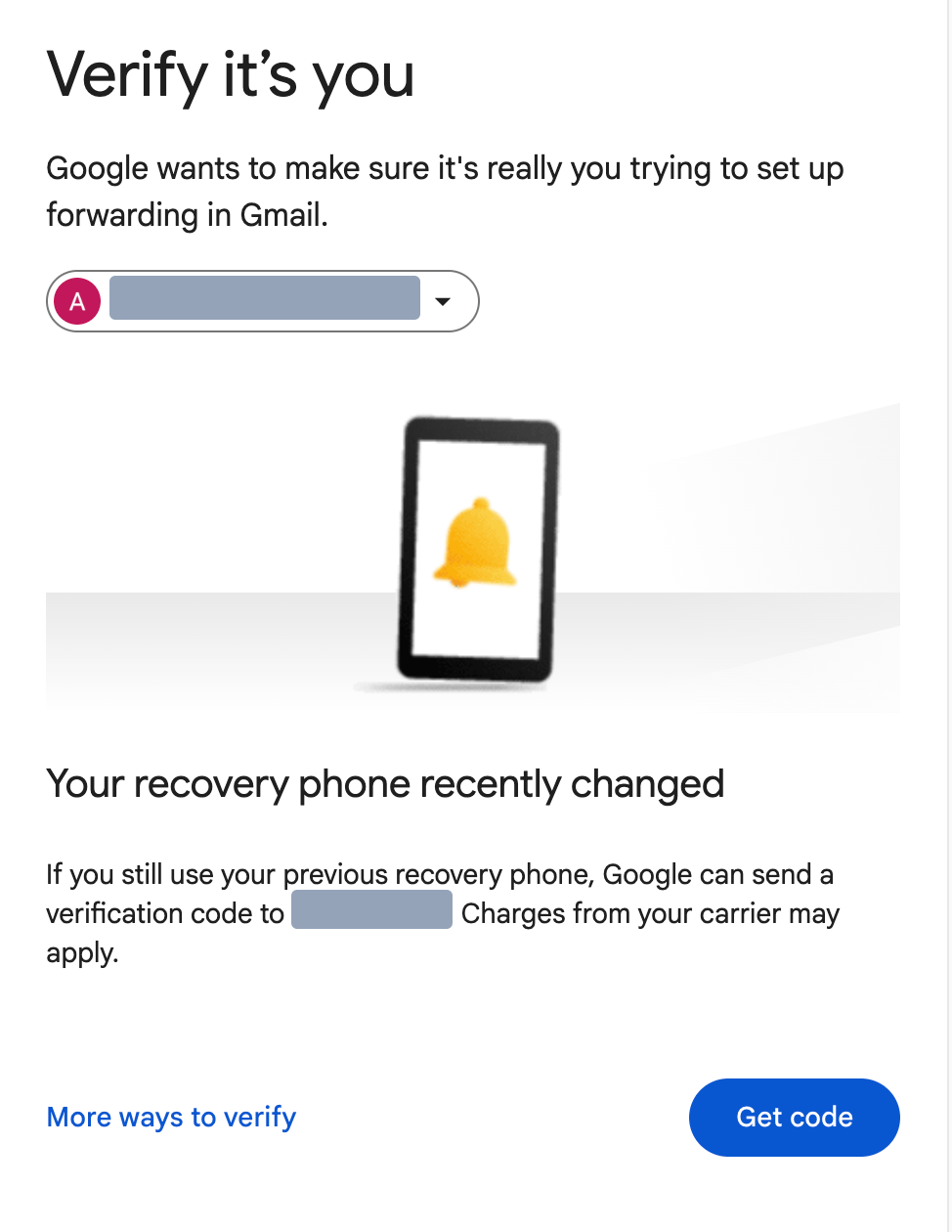 Google's Verify it's you window, saying Google wants to make sure it's really you trying to set up forwarding in Gmail, with the account (hidden), a recovery phone notice and a Get code button.